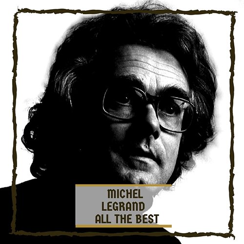 All The Best Michel Legrand