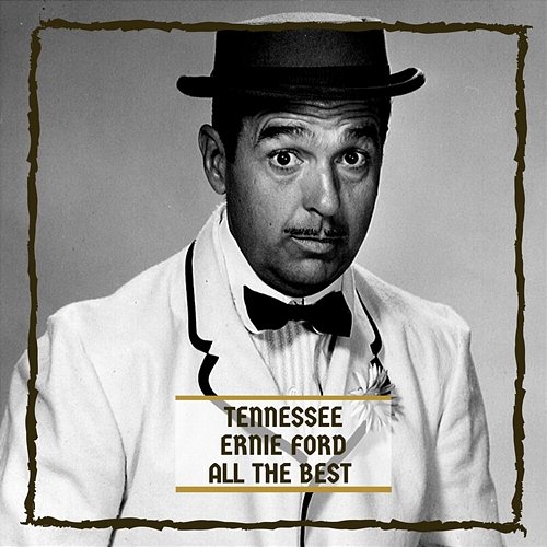 All The Best Tennessee Ernie Ford