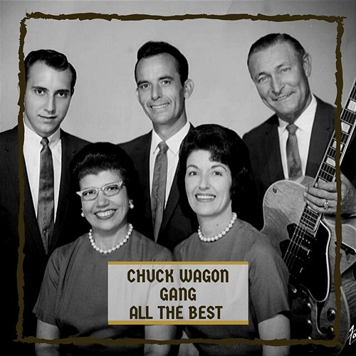 All The Best Chuck Wagon Gang