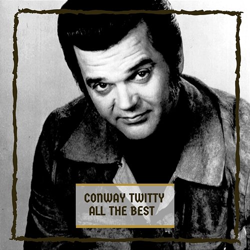 It’s Only Make Believe Conway Twitty