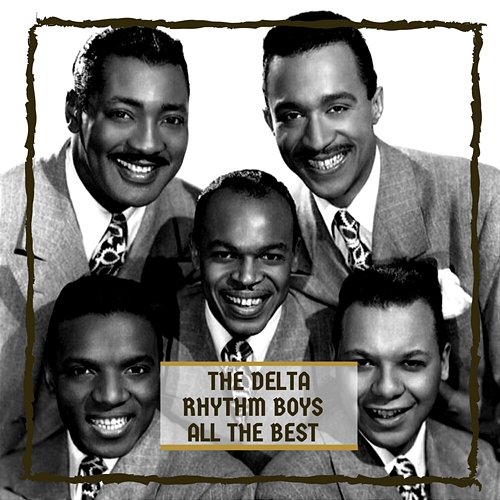 All The Best The Delta Rhythm Boys