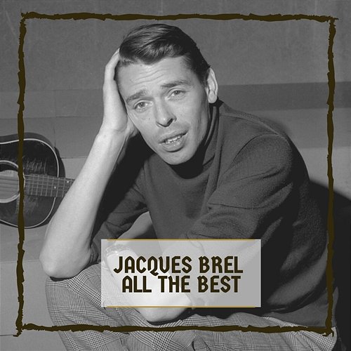 All The Best Jacques Brel