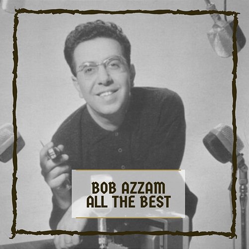 All The Best Bob Azzam