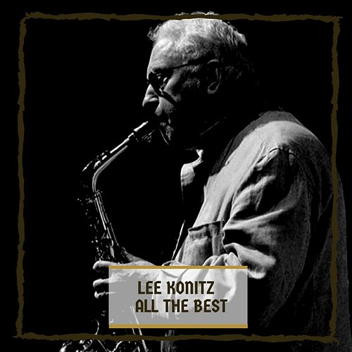 All The Best Lee Konitz