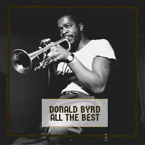 All The Best Donald Byrd