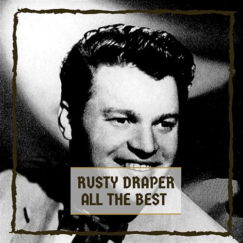 All The Best Rusty Draper