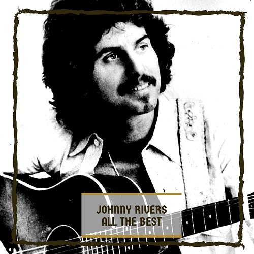 All The Best Johnny Rivers