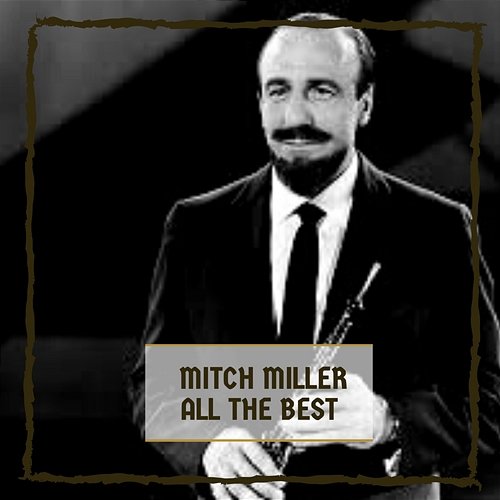 All The Best Mitch Miller