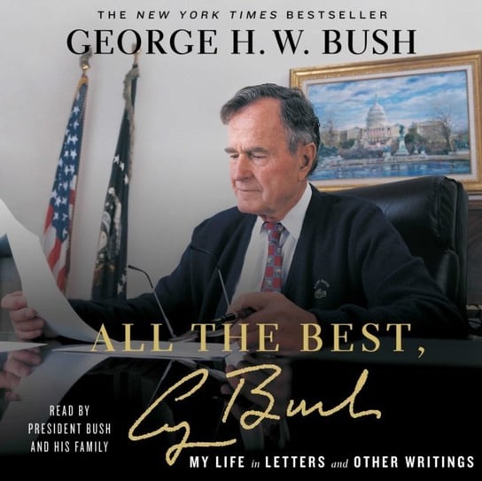 All the Best, George Bush Bush George H.W.