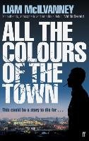 All the Colours of the Town Mcilvanney Liam