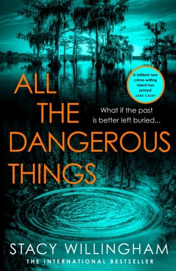 All the Dangerous Things Willingham Stacy