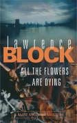 All The Flowers Are Dying Block Lawrence