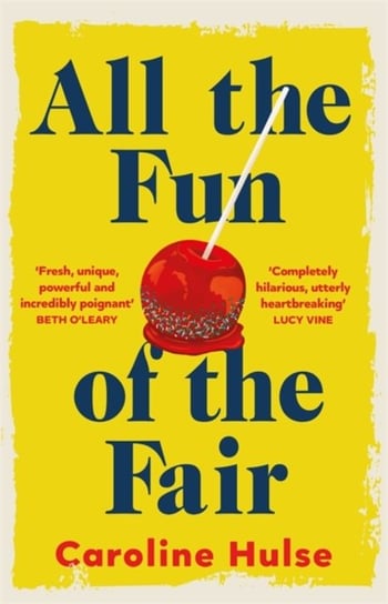 All the Fun of the Fair: A hilarious, brilliantly original coming-of-age story that will capture your heart Caroline Hulse
