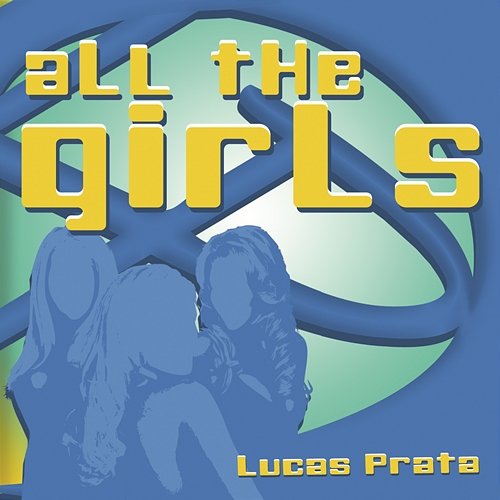 All The Girls Lucas Prata