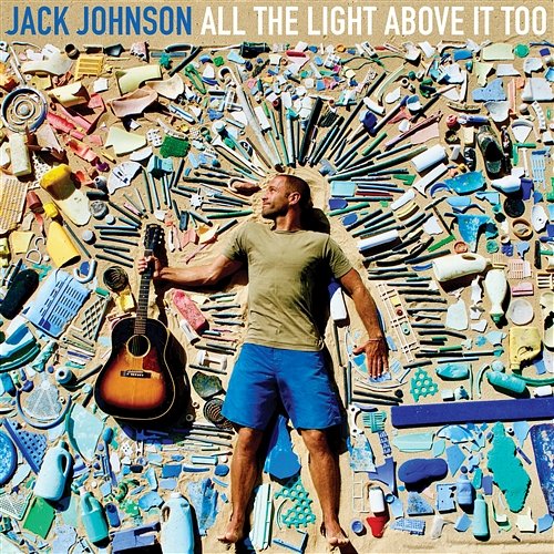 All The Light Above It Too Jack Johnson