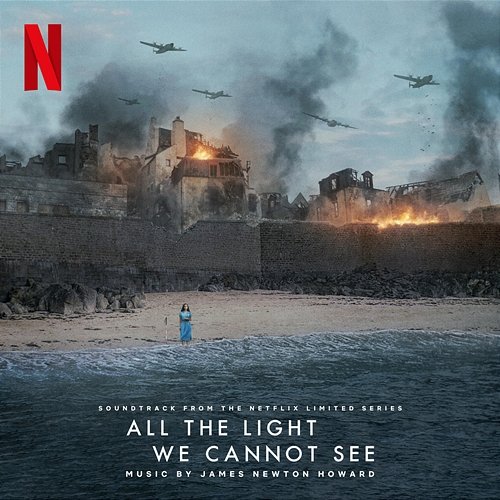 All the Light We Cannot See (Soundtrack from the Netflix Limited Series) James Newton Howard