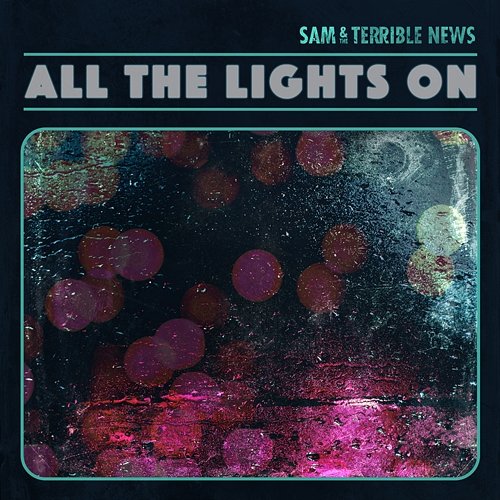 All the Lights On Sam & The Terrible News