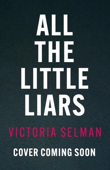 All the Little Liars Selman Victoria