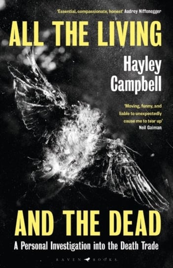 All the Living and the Dead: A Personal Investigation into the Death Trade Hayley Campbell
