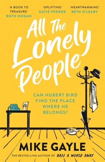 All The Lonely People: From the Richard and Judy bestselling author of Half a World Away comes a war Gayle Mike