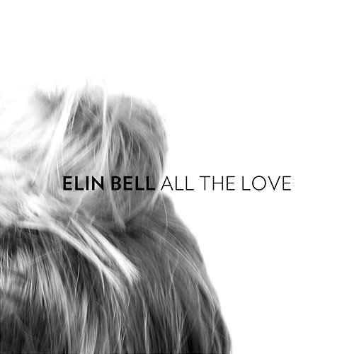 All the Love Elin Bell