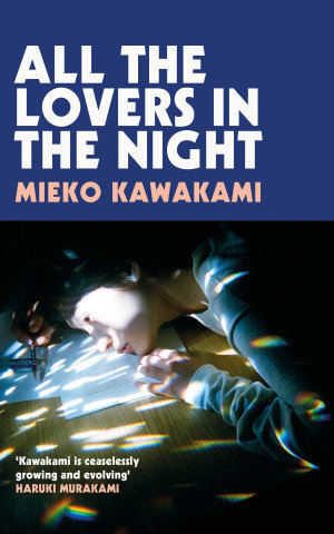 All The Lovers In The Night Mieko Kawakami