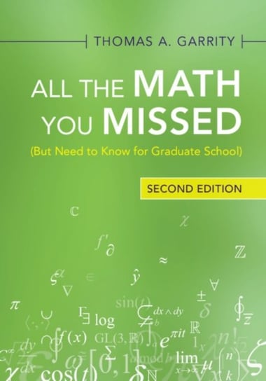 All the Math You Missed. (But Need to Know for Graduate School) Opracowanie zbiorowe
