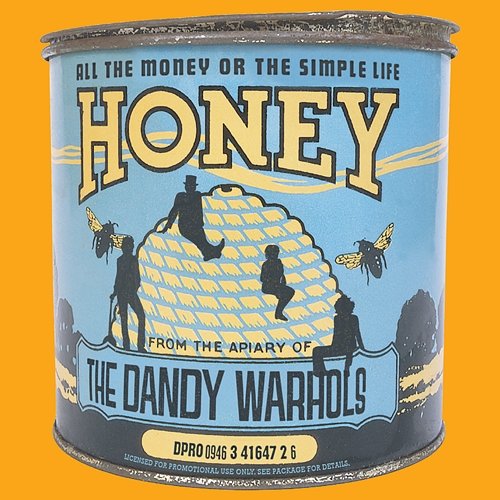 All The Money Or The Simple Life Honey The Dandy Warhols