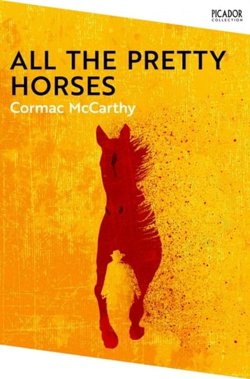 All the Pretty Horses Mccarthy Cormac