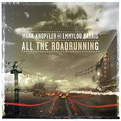 All The Roadrunning Mark Knopfler, Emmylou Harris
