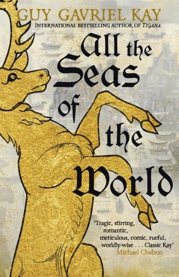 All the Seas of the World Kay Guy Gavriel