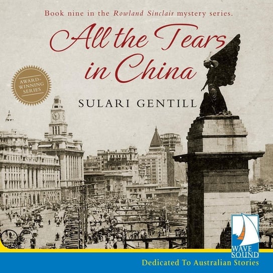 All the Tears in China - audiobook Sulari Gentill