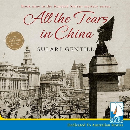 All the Tears in China Sulari Gentill