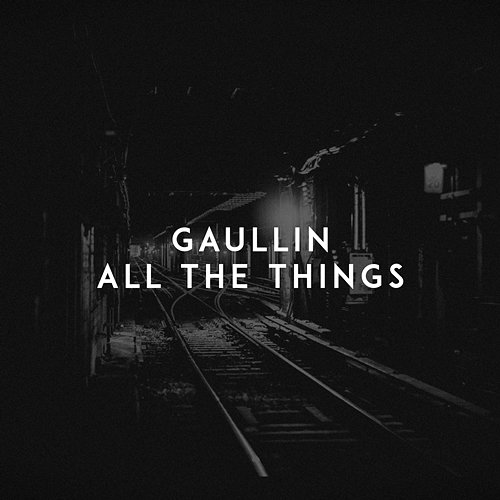 All the Things Gaullin