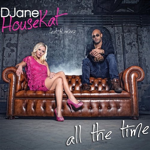 All The Time DJane HouseKat feat. Rameez