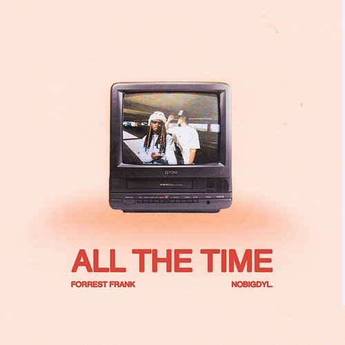 ALL THE TIME Forrest Frank