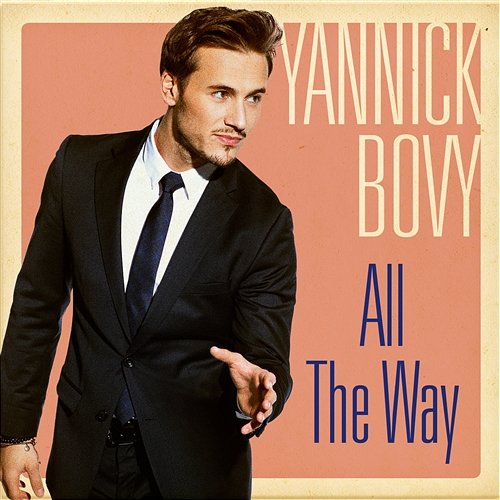 All The Way Yannick Bovy
