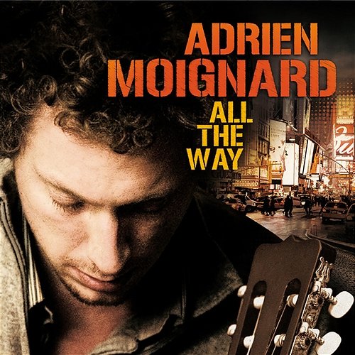 All the Way Adrien Moignard