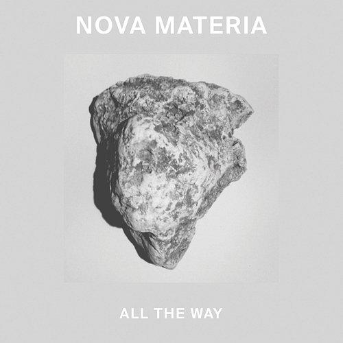 All The Way Nova Materia