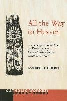 All the Way to Heaven Holben Lawrence