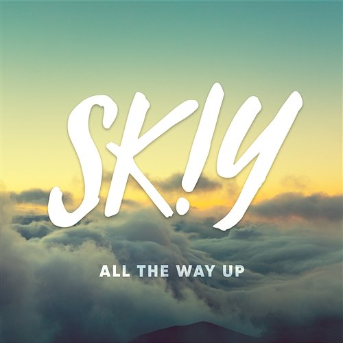All The Way Up SKIY