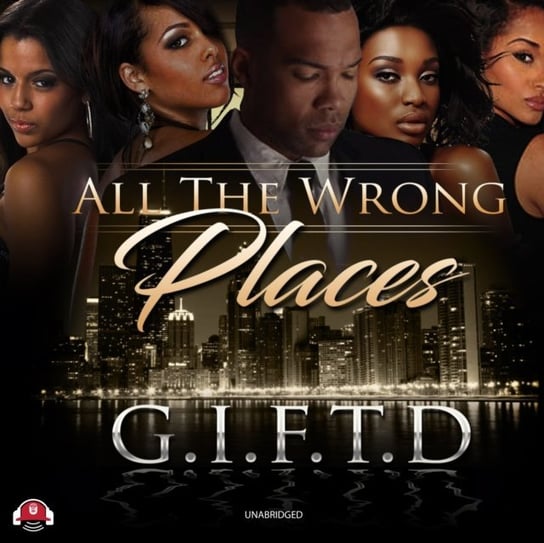 All the Wrong Places G. I. F. T. D