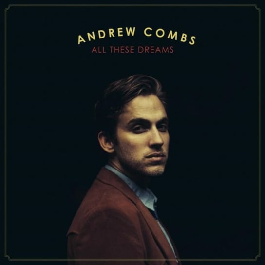 All These Dreams Combs Andrew