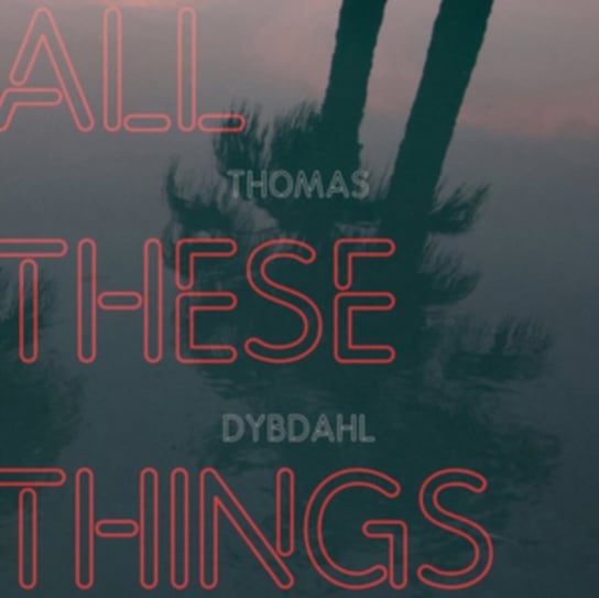 All These Things Dybdahl Thomas