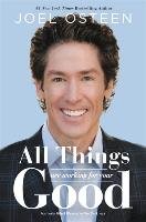All Things Are Working for Your Good Osteen Joel