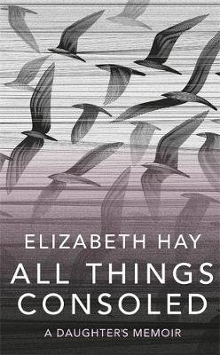 All Things Consoled Hay Elizabeth