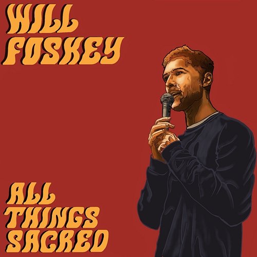 All Things Sacred Will Foskey