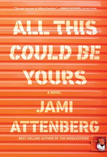 All This Could Be Yours Attenberg Jami