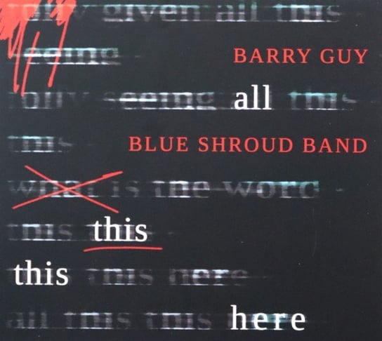 All This This Here Barry Guy Blue Shroud Band