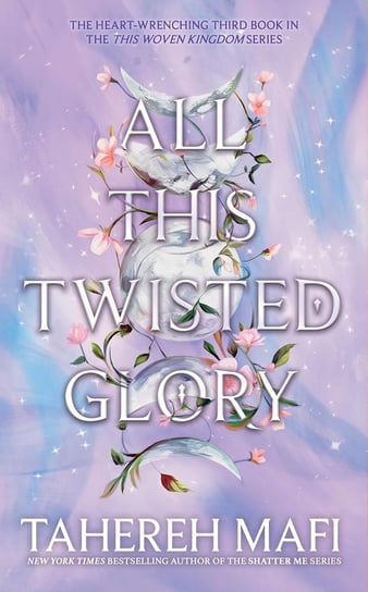 All This Twisted Glory Tahereh Mafi